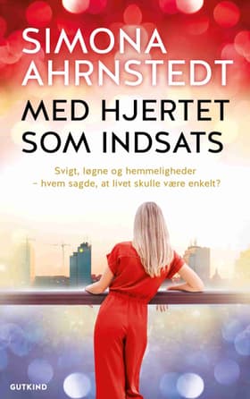 Med hjertet som indsats af Simona Ahrnstedt
