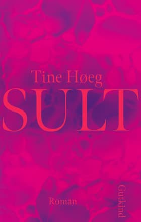 SULT af Tine Høeg