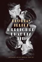 Kærlighed i hadets tid af Florian Illies