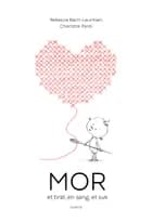 MOR - et brøl, en sang, et suk af Rebecca Bach-Lauritsen og Charlotte Pardi
