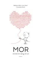 MOR - et brøl, en sang, et suk