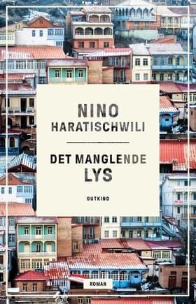 Det manglende lys af Nino Haratischwili