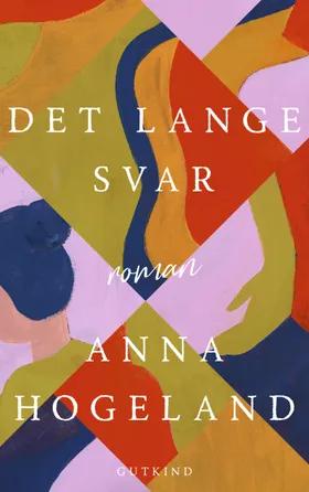 Det lange svar af Anna Hogeland