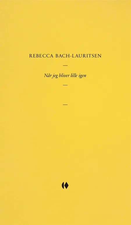 Når jeg bliver lille igen af Rebecca Bach-Lauritsen