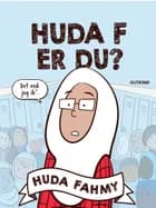 Huda F er du? af Huda Fahmy