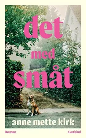 Det med småt af Anne Mette Kirk
