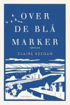 Over de blå marker af Claire Keegan