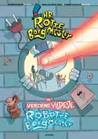 Hr. Rotteborgmester og verdens vildeste robotteborgmester af Mads Guldborg Bøge og Thomas Porsager