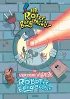 Hr. Rotteborgmester og verdens vildeste robotteborgmester af Mads Guldborg Bøge, Thomas Porsager og Andreas Bogh