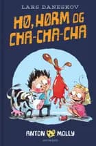 Anton & Molly - Hø, hørm og cha-cha-cha af Lars Daneskov