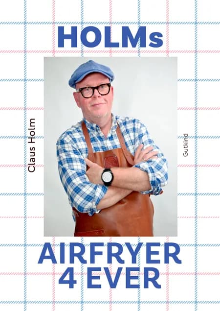 Holms airfryer 4ever af Claus Holm