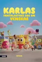 Karlas fantalastiske bog om venskab af Tor Fruergaard og Michael Hegner