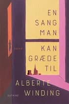 En sang man kan græde til af Alberte Winding