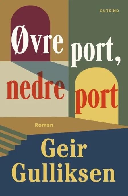 Øvre port, nedre port af Geir Gulliksen