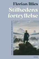 Stilhedens fortryllelse af Florian Illies