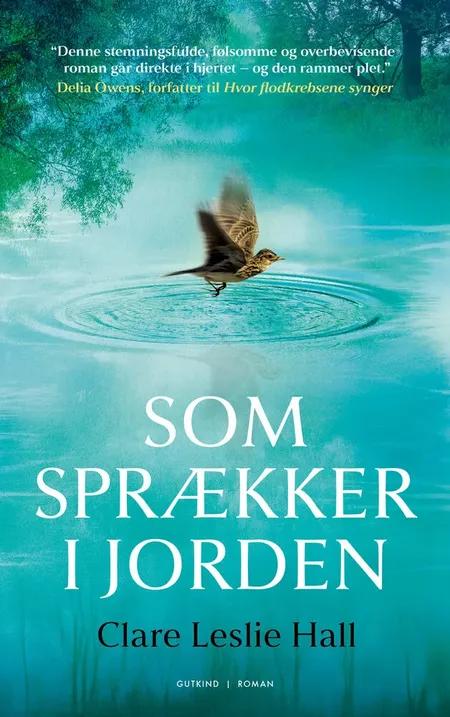 Som sprækker i jorden af Clare Leslie Hall