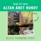 Skab en smuk altan året rundt af Olivia Thorborg Frost