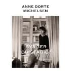 Synger du stadig? af Anne Dorte Michelsen