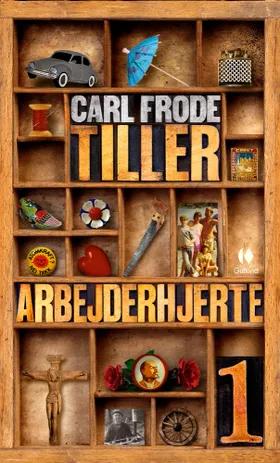 Arbejderhjerte I af Carl Frode Tiller