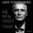 På min vagt af Jens Stoltenberg
