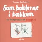 Som boblerne i bækken