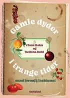 Gamle dyder i trange tider af Claus Holm og Bettina Buhl