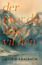 Der hvor du ikke vil hen