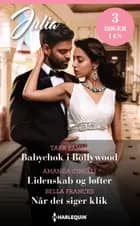Babychok i Bollywood / Lidenskab og løfter / Når det siger klik af Tara Pammi, Amanda Cinelli og Bella Frances