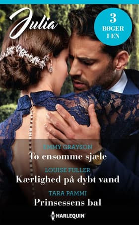 To ensomme sjæle / Kærlighed på dybt vand / Prinsessens bal af Tara Pammi