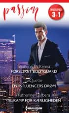 Forelsket bodyguard / En influencers drøm / Til kamp for kærligheden