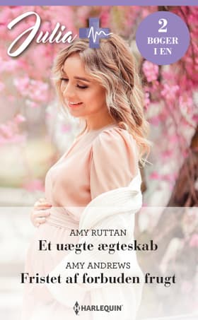 Et uægte ægteskab / Fristet af forbuden frugt af Amy Andrews