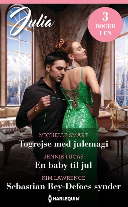 Togrejse med julemagi / En baby til jul / Sebastian Rey-Defoes synder af Kim Lawrence