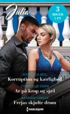 Korruption og kærlighed / Ar på krop og sjæl / Frejas skjulte drøm