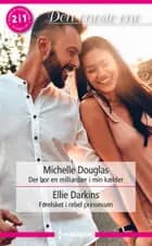 Der bor en milliardær i min kælder / Forelsket i rebel prinsessen af Michelle Douglas og Ellie Darkins