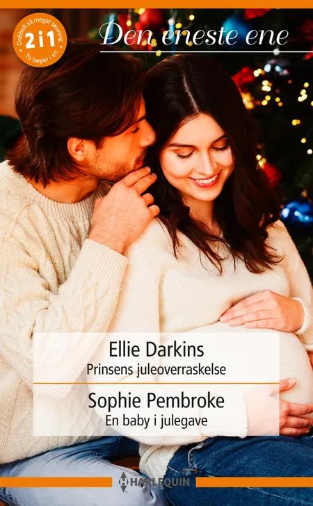 Prinsens juleoverraskelse / En baby i julegave af Ellie Darkins