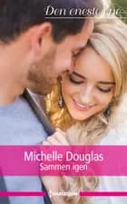 Sammen igen af Michelle Douglas