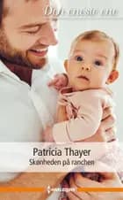 Skønheden på ranchen af Patricia Thayer