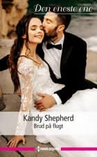 Brud på flugt af Kandy Shepherd