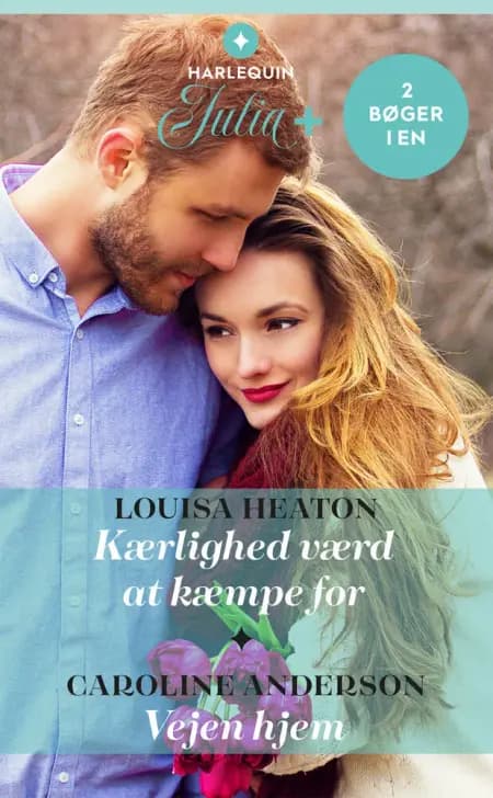 Kærlighed værd at kæmpe for / Vejen hjem af Caroline Anderson