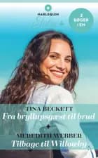 Fra bryllupsgæst til brud / Tilbage til Willowby af Tina Beckett og Meredith Webber