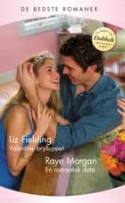 Valentine brylluppet / En romantisk date af Liz Fielding og Raye Morgan