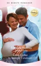 Dobbelt lykke / En lærestreg til playboyen af Barbara Hannay og Cara Colter