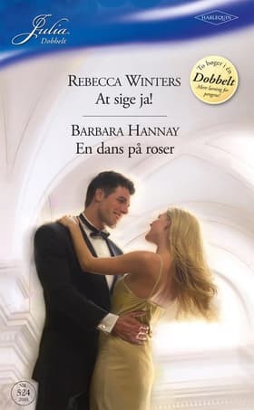 At sige ja! / En dans på roser af Rebecca Winters