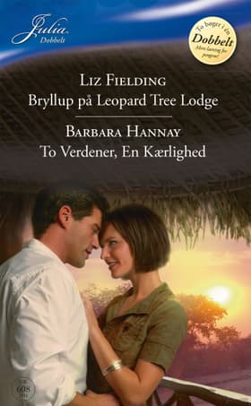 Bryllup på Leopard Tree Lodge / To Verdener, En Kærlighed af Barbara Hannay