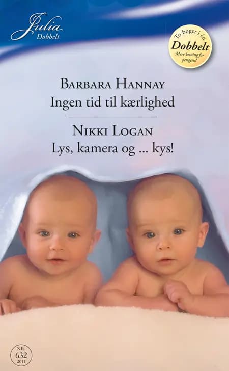 Ingen tid til kærlighed / Lys, kamera og ... kys! af Barbara Hannay
