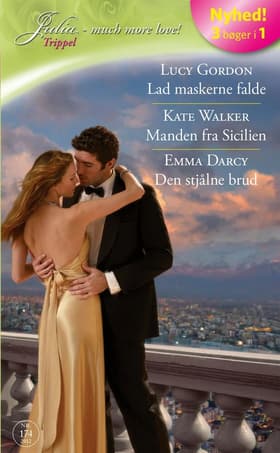 Lad maskerne / Manden fra Sicilien / Den stjålne brud af Kate Walker