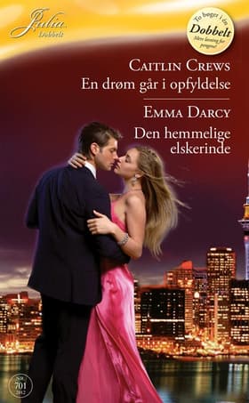 En drøm går i opfyldelse / Den hemmelige elskerinde af Caitlin Crews
