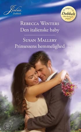 Den italienske baby / Prinsessens hemmelighed af Rebecca Winters