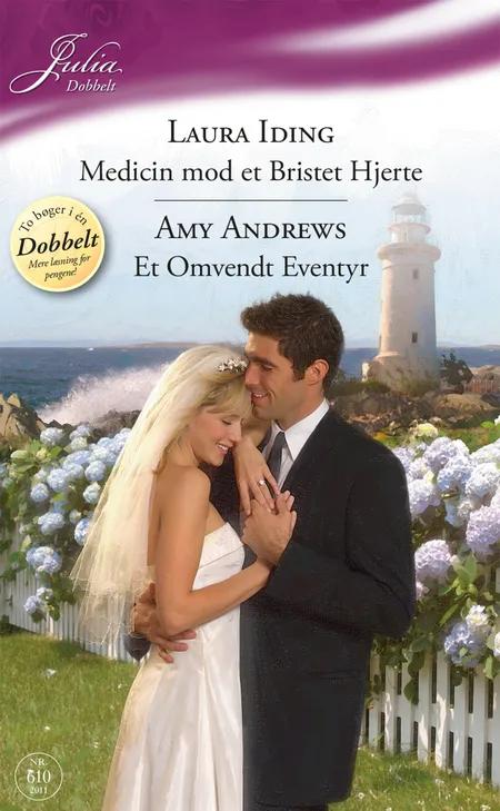 Medicin mod et Bristet Hjerte / Et Omvendt Eventyr af Laura Iding