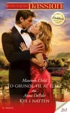 To grunde til at elske / Kys i natten af Maureen Child og Anna DePalo